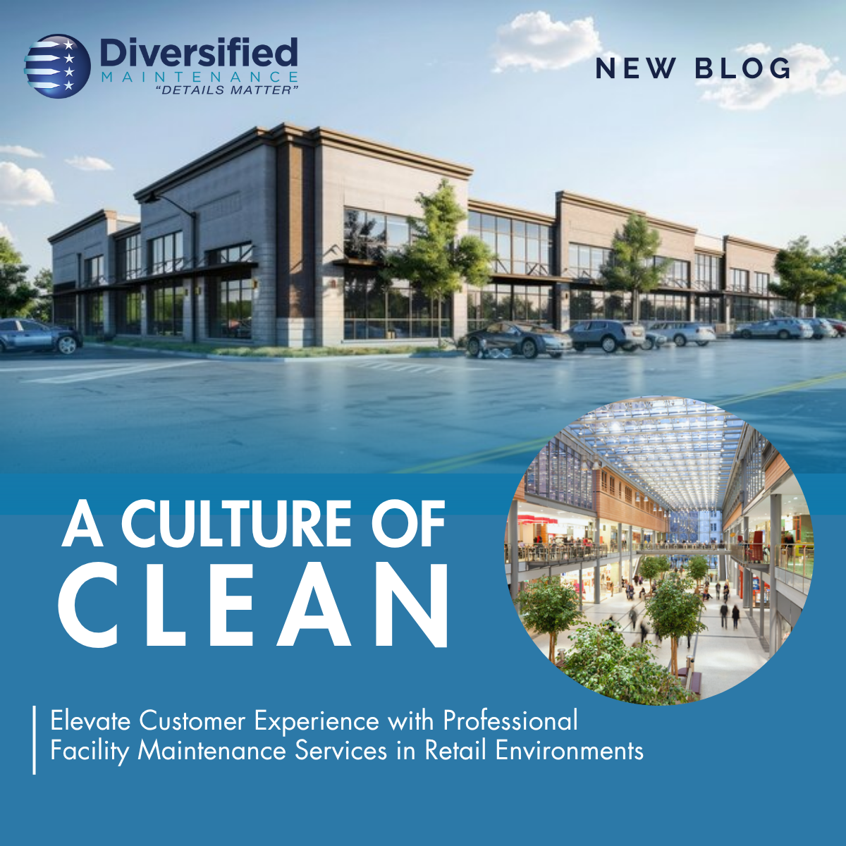 A Culture of Clean: Elevate Customer Experience with Professional Facility Maintenance Services in Retail Environments