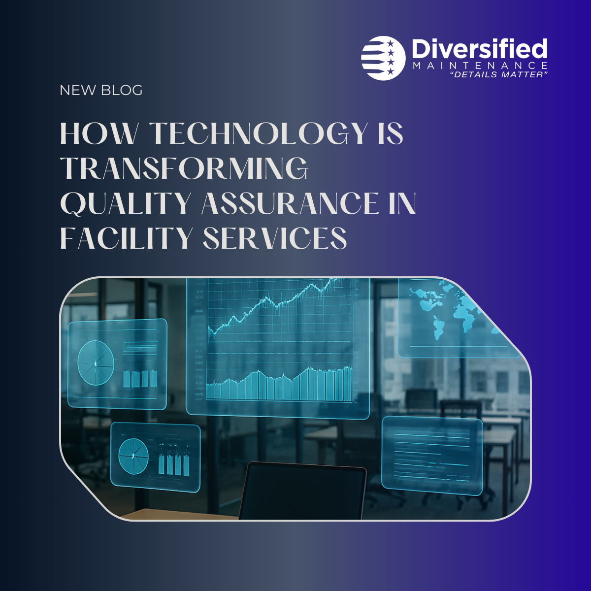 How Technology Is Transforming Quality Assurance in Janitorial and Facility Services