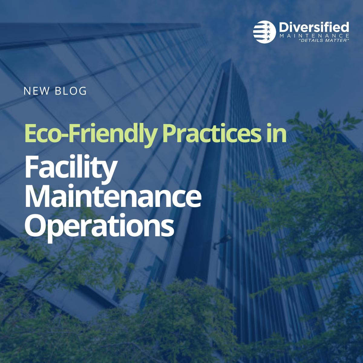 Eco-Friendly Practices in Facility Maintenance Operations
