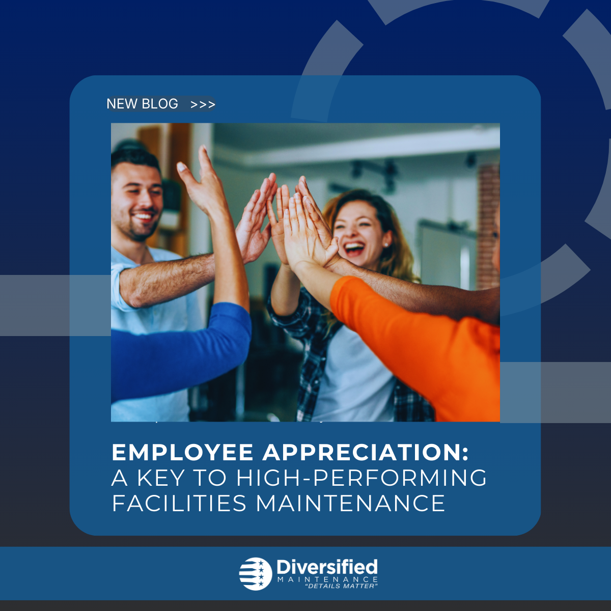 Why Employee Appreciation Matters in Facilities Maintenance 